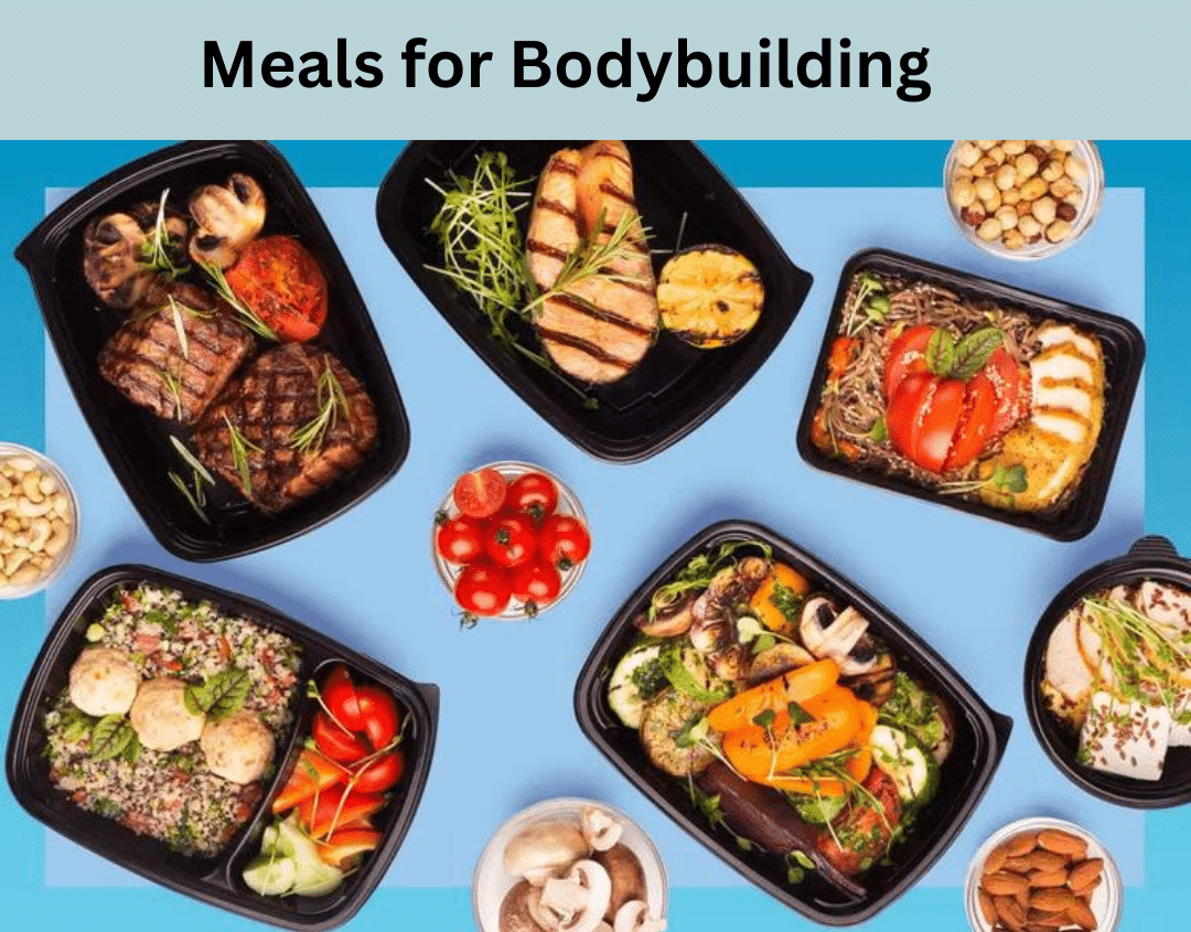 Meals for Bodybuilding